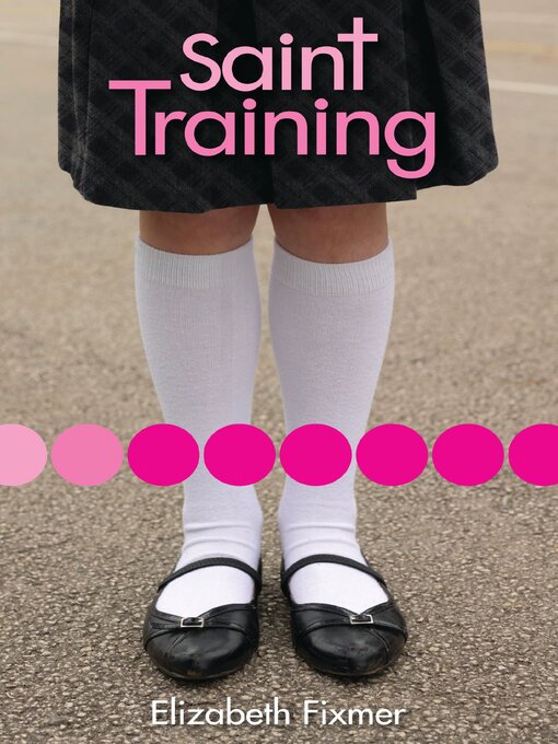 Title details for Saint Training by Elizabeth Fixmer - Available